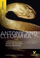 Antony and Cleopatra: York Notes Advanced - alles, was Sie zum Aufholen, Lernen und zur Vorbereitung auf die Prüfungen 2021 und 2022 brauchen - Antony and Cleopatra: York Notes Advanced - everything you need to catch up, study and prepare for 2021 assessments and 2022 exams