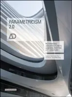 Parametrisierung 2.0: Die Agenda der Architektur für das 21. Jahrhundert neu überdenken - Parametricism 2.0: Rethinking Architecture's Agenda for the 21st Century