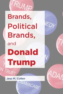 Marken, politische Marken und Donald Trump - Brands, Political Brands, and Donald Trump