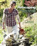 Haustierhaltung: Training und Landschaftsgestaltung mit Ihrem Haustier im Hinterkopf - Petscaping: Training and Landscaping with Your Pet in Mind