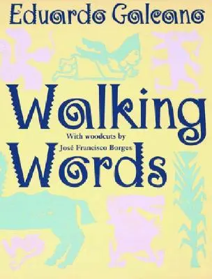 Wandernde Worte: Mit Holzschnitten von Jose Francisco Borges - Walking Words: With Woodcuts by Jose Francisco Borges