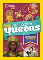 Das Buch der Königinnen: Legendäre Anführerinnen, kämpferische Frauen und Wunderfrauen, die die Welt regierten - The Book of Queens: Legendary Leaders, Fierce Females, and Wonder Women Who Ruled the World