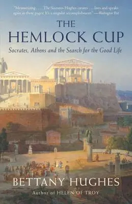 Der Schierlingsbecher: Sokrates, Athen und die Suche nach dem guten Leben - The Hemlock Cup: Socrates, Athens and the Search for the Good Life