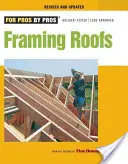 Dächer einrahmen: Vollständig überarbeitet und aktualisiert - Framing Roofs: Completely Revised and Updated