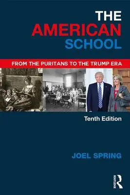 Amerikanische Schule - Von den Puritanern bis zur Ära Trump (Spring Joel (Queens College and the Graduate Center of the City University of New York USA)) - American School - From the Puritans to the Trump Era (Spring Joel (Queens College and the Graduate Center of the City University of New York USA))