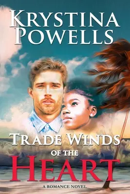 Passatwinde des Herzens: Ein karibischer Liebesroman - Trade Winds of the Heart: A Caribbean Romance Novel