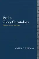 Paulus' Ruhm-Christologie: Tradition und Rhetorik - Paul's Glory-Christology: Tradition and Rhetoric