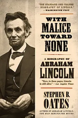 Ohne böse Absicht: Eine Biographie von Abraham Lincoln - With Malice Toward None: A Biography of Abraham Lincoln