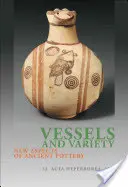 Gefäße und Vielfalt: Neue Aspekte der antiken Töpferei - Vessels and Variety: New Aspects of Ancient Pottery