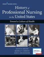 Geschichte der professionellen Krankenpflege in den Vereinigten Staaten: Auf dem Weg zu einer Kultur der Gesundheit - History of Professional Nursing in the United States: Toward a Culture of Health