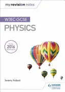 My Revision Notes: WJEC GCSE Physik - My Revision Notes: WJEC GCSE Physics