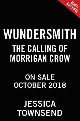 Wundersmith: Die Berufung der Morrigan Crow - Wundersmith: The Calling of Morrigan Crow