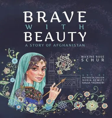 Tapfer mit Schönheit: Eine Geschichte aus Afghanistan - Brave with Beauty: A Story of Afghanistan