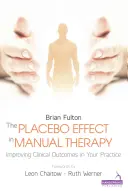 Placebo-Effekt in der manuellen Therapie - Verbesserung der klinischen Ergebnisse in Ihrer Praxis - Placebo Effect in Manual Therapy - Improving Clinical Outcomes in Your Practice