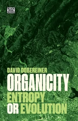 Organizität: Entropie oder Evolution - Organicity: Entropy or Evolution