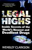 Legal Highs: Die Geheimnisse der neuesten und tödlichsten Drogen der Welt - Legal Highs: Inside Secrets of the World's Newest and Deadliest Drugs