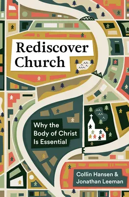 Kirche wiederentdecken: Warum der Leib Christi unverzichtbar ist - Rediscover Church: Why the Body of Christ Is Essential