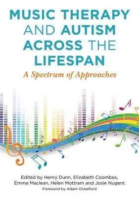 Musiktherapie und Autismus über die gesamte Lebensspanne: Ein Spektrum von Ansätzen - Music Therapy and Autism Across the Lifespan: A Spectrum of Approaches