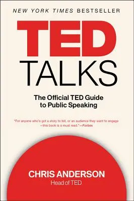 TED-Talks: Der offizielle TED-Leitfaden für öffentliche Reden - TED Talks: The Official TED Guide to Public Speaking