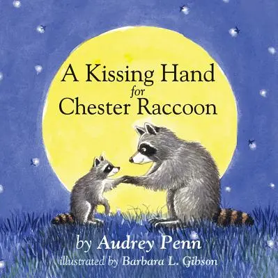 Eine küssende Hand für Chester Raccoon - A Kissing Hand for Chester Raccoon