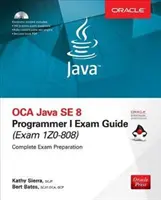 OCA Java SE 8 Programmer I Prüfungshandbuch (Prüfungen 1Z0-808) [Mit CDROM] - OCA Java SE 8 Programmer I Exam Guide (Exams 1Z0-808) [With CDROM]