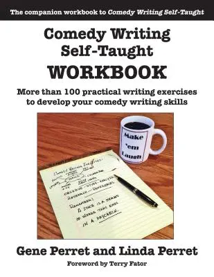 Comedy Writing Self-Taught Workbook: Mehr als 100 praktische Schreibübungen zur Entwicklung Ihrer Fähigkeiten als Comedy-Autor - Comedy Writing Self-Taught Workbook: More Than 100 Practical Writing Exercises to Develop Your Comedy Writing Skills