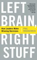 Linkes Gehirn, rechtes Zeug - Wie Führungskräfte erfolgreiche Entscheidungen treffen - Left Brain, Right Stuff - How Leaders Make Winning Decisions