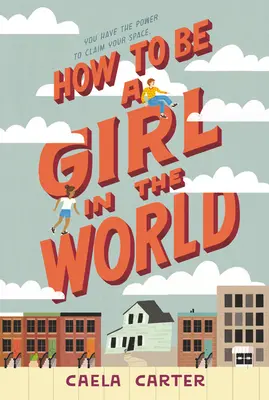 Wie man ein Mädchen in der Welt ist - How to Be a Girl in the World