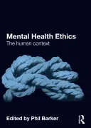 Ethik der psychischen Gesundheit: Der menschliche Kontext - Mental Health Ethics: The Human Context