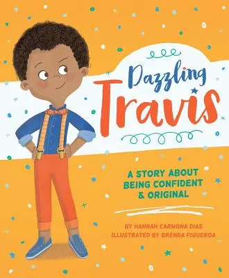 Dazzling Travis: Eine Geschichte über Selbstvertrauen und Originalität - Dazzling Travis: A Story about Being Confident & Original