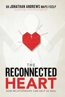 Das wiederverbundene Herz: Wie Beziehungen uns helfen können zu heilen - The Reconnected Heart: How Relationships Can Help Us Heal