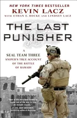 Der letzte Bestrafer: Der wahre Bericht eines Scharfschützen des Seal Team Three über die Schlacht von Ramadi - The Last Punisher: A Seal Team Three Sniper's True Account of the Battle of Ramadi