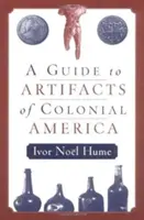 Ein Führer zu den Artefakten des kolonialen Amerika - A Guide to the Artifacts of Colonial America