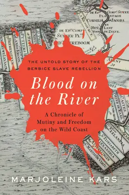 Blut am Fluss: Eine Chronik von Meuterei und Freiheit an der wilden Küste - Blood on the River: A Chronicle of Mutiny and Freedom on the Wild Coast