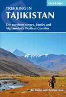 Trekking in Tadschikistan: Die nördlichen Gebirgsketten, der Pamir und der Wakhan-Korridor in Afganistan - Trekking in Tajikistan: The Northern Ranges, Pamirs and Afganistan's Wakhan Corridor