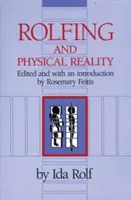 Rolfing und die physische Realität - Rolfing and Physical Reality