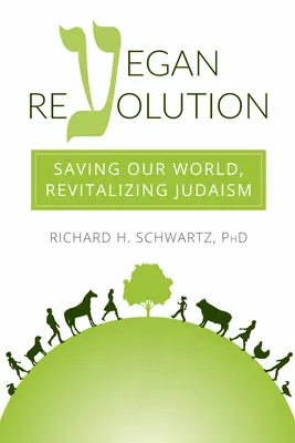 Vegane Revolution: Die Rettung unserer Welt, die Wiederbelebung des Judentums - Vegan Revolution: Saving Our World, Revitalizing Judaism