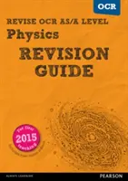 Pearson REVISE OCR AS/A Level Physics Revision Guide -