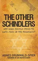 Die anderen Schindlers: Warum einige Menschen sich entschieden, Juden im Holocaust zu retten - The Other Schindlers: Why Some People Chose to Save Jews in the Holocaust