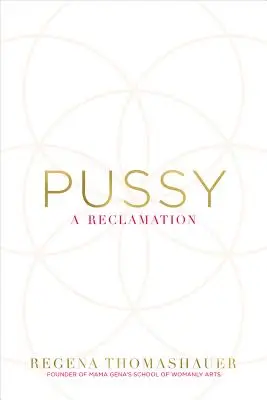 Muschi: Eine Reklamation - Pussy: A Reclamation