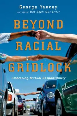 Jenseits des rassischen Stillstands: Gegenseitige Verantwortung wahrnehmen - Beyond Racial Gridlock: Embracing Mutual Responsibility