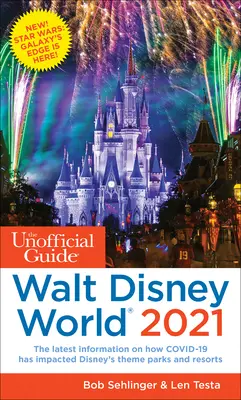 Der inoffizielle Reiseführer für Walt Disney World 2021 - The Unofficial Guide to Walt Disney World 2021