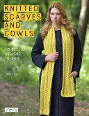 Gestrickte Schals und Umhänge: 30 stilvolle Designs zum Stricken - Knitted Scarves and Cowls: 30 Stylish Designs to Knit