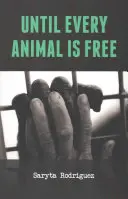 Bis jedes Tier frei ist - Until Every Animal Is Free