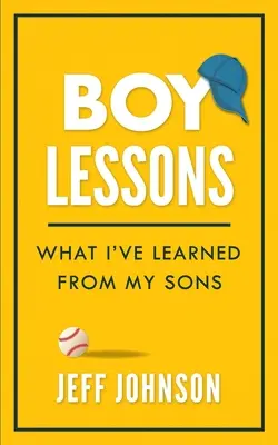 Junge Lektionen: Was ich von meinen Söhnen gelernt habe - Boy Lessons: What I've Learned from My Sons