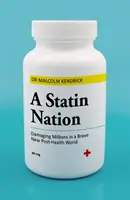 Eine Statin-Nation: Die Schädigung von Millionen Menschen in einer schönen neuen Post-Gesundheitswelt - A Statin Nation: Damaging Millions in a Brave New Post-Health World