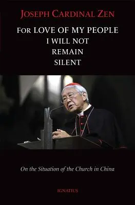 Aus Liebe zu meinem Volk werde ich nicht schweigen: Zur Lage der Kirche in China - For Love of My People I Will Not Remain Silent: On the Situation of the Church in China