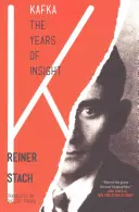 Kafka, die Jahre der Einsicht - Kafka, the Years of Insight