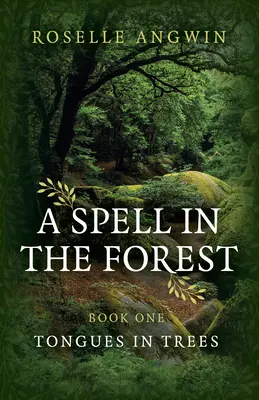 Ein Zauber im Wald: Buch 1 - Zungen in Bäumen - A Spell in the Forest: Book 1 - Tongues in Trees