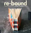 Re-Bound: Handgemachte Bücher aus recycelten und wiederverwendeten Materialien - Re-Bound: Creating Handmade Books from Recycled and Repurposed Materials